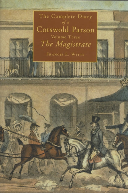 The Complete Diary of a Cotswold Parson: v. 3: Magistrate