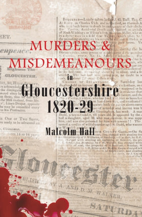 Murders & Misdemeanours in Gloucestershire