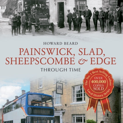 Painswick, Slad, Sheepscombe & Edge Through Time