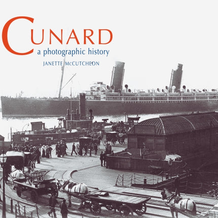 Cunard: A Photographic History