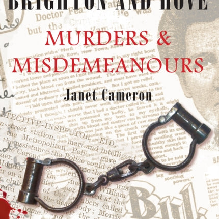 Brighton and Hove Murders & Misdemeanours