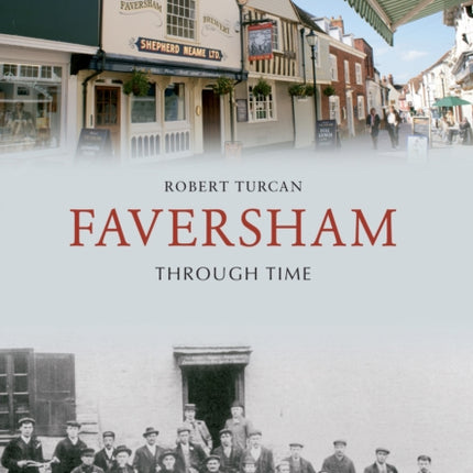 Faversham Through Time