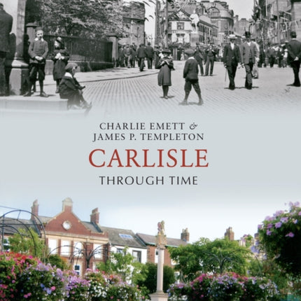 Carlisle Through Time