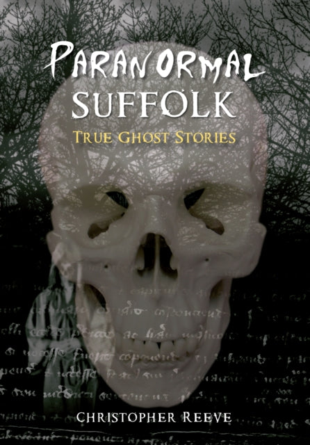 Paranormal Suffolk: True Ghost Stories