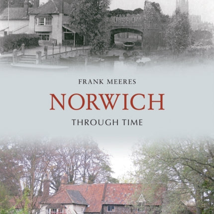 Norwich Through Time