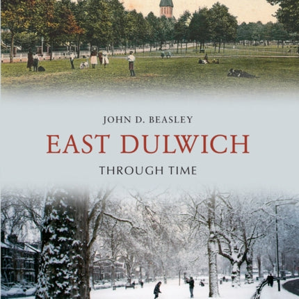 East Dulwich Through Time