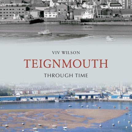 Teignmouth Through Time