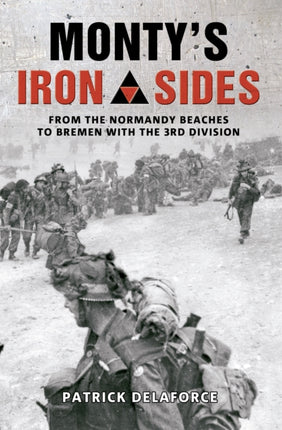 Montys Iron Sides From the Normandy Beaches to