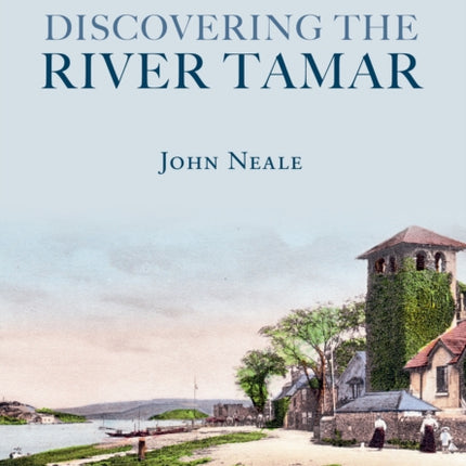 Discovering the River Tamar