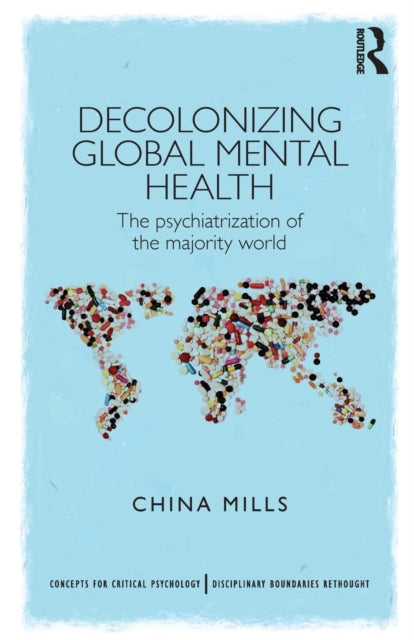 Decolonizing Global Mental Health: The