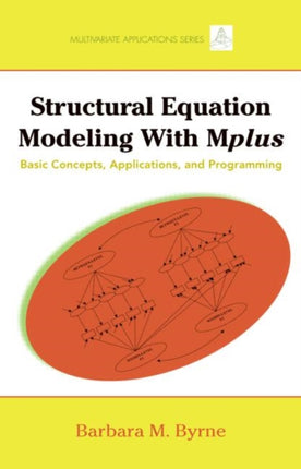 Structural Equation Modeling with Mplus: Basic