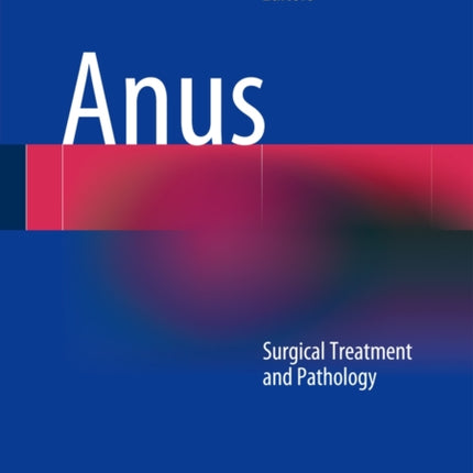 Anus: Surgical Treatment and Pathology