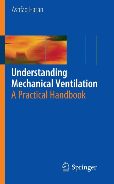 Understanding Mechanical Ventilation: A Practical