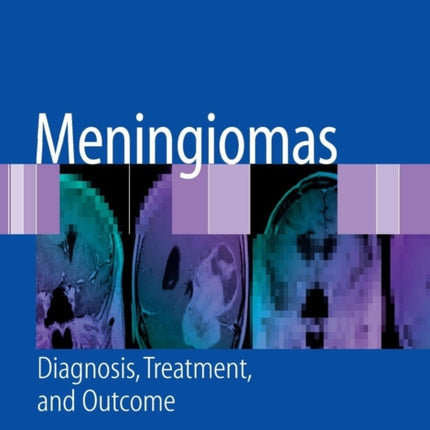 Meningiomas: Diagnosis, Treatment, and Outcome