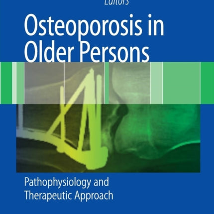 Osteoporosis in Older Persons: Pathophysiology and Therapeutic Approach