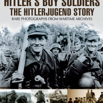 Hitler's Boy Soldiers: The Hitler Jugend Story