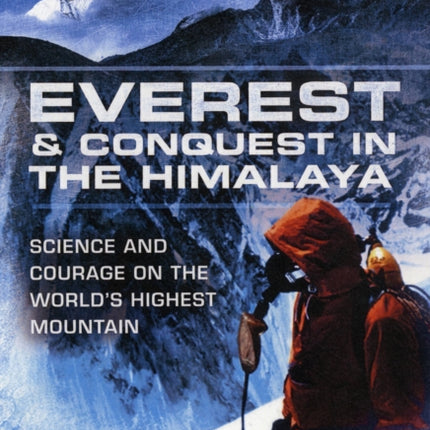 Everest and the Struggle to Conquer the Himalaya