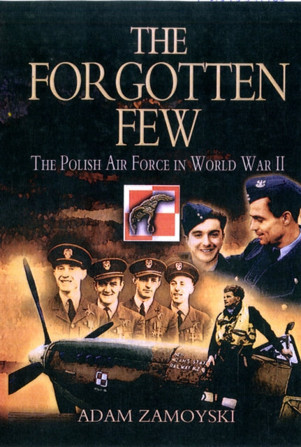 The Forgotten Few: The Polish Air Force in World War II