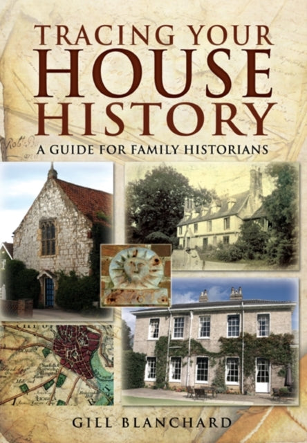 Tracing Your House History: A Guide For Family Historians