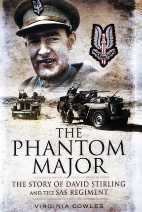 Phantom Major The Story of David Stirling and the Sas Regiment