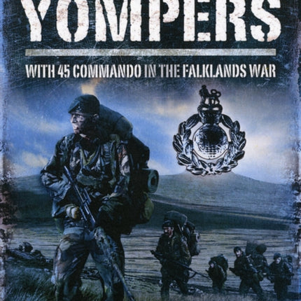 The Yompers: With 45 Commando in the Falklands