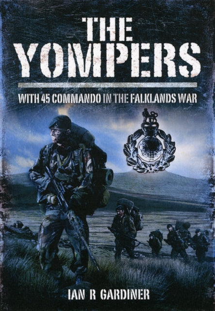 The Yompers: With 45 Commando in the Falklands