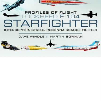 Profiles of Flight: Lockheed F-104 Starfighter