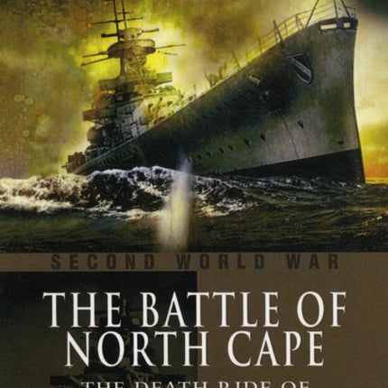 Battle of North Cape: The Death Ride of the Scharnhorst, 1943