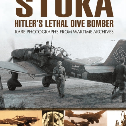 Stuka: Hitler's Lethal Dive Bomber (Images of War Series)