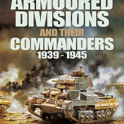 British Armoured Divisions and their Commanders 19391945