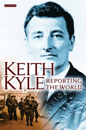 Keith Kyle, Reporting the World