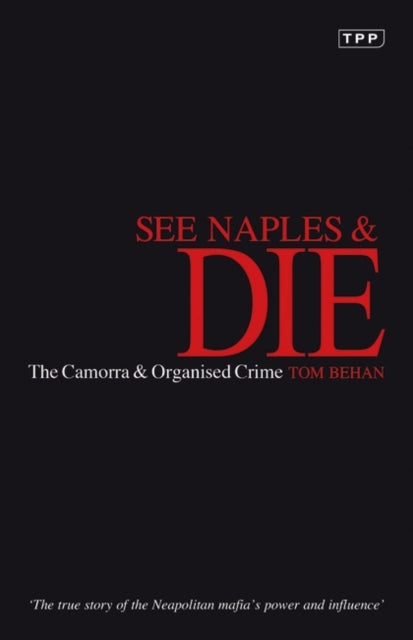 See Naples and Die: The Camorra and Organised Crime