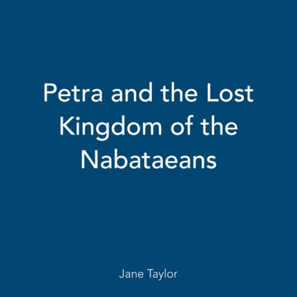 Petra and the Lost Kingdom of the Nabataeans