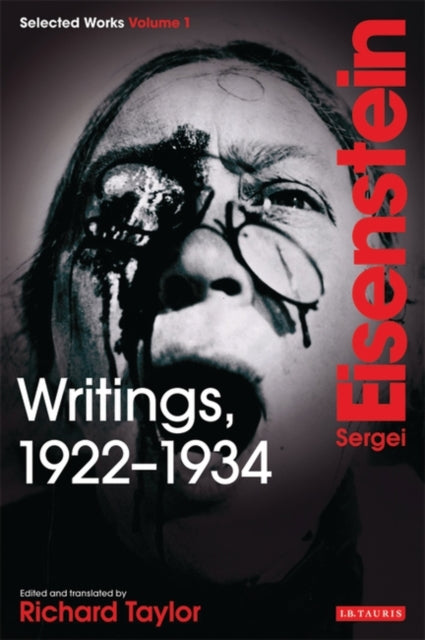 Writings, 1922-1934: Sergei Eisenstein Selected Works: v. 1