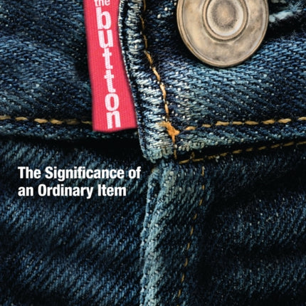 On the Button: The Significance of an Ordinary Item