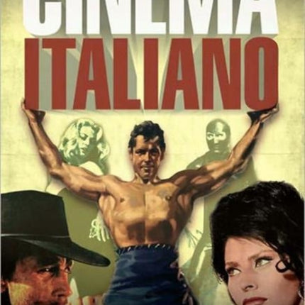Cinema Italiano: The Complete Guide from Classics to Cult