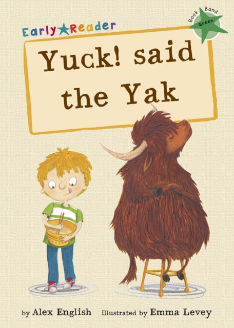 Yuck said the Yak: (Green Early Reader)