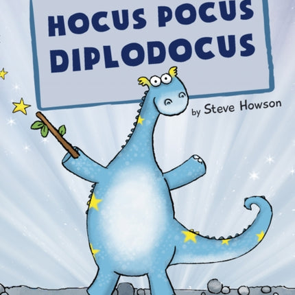 Hocus Pocus Diplodocus: (Turquoise Early Reader)