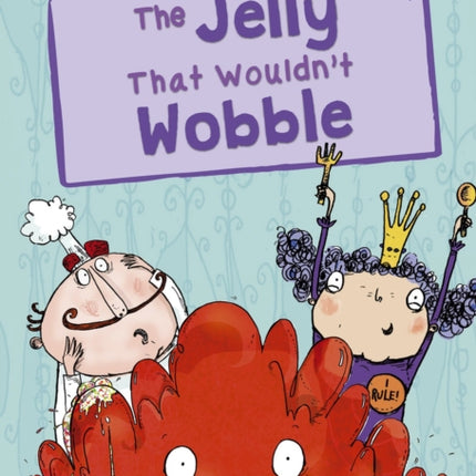 The Jelly That Wouldn’t Wobble: (Purple Early