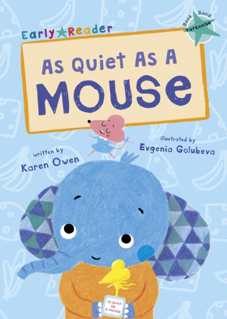 As Quiet As A Mouse: (Turquoise Early Reader)