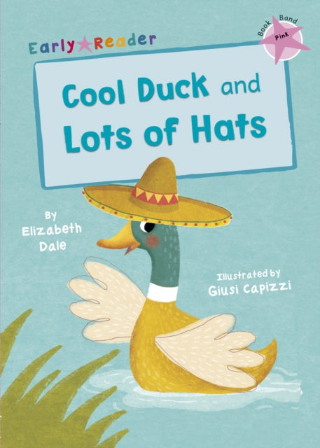 Cool Duck and Lots of Hats: (Pink Early Reader)