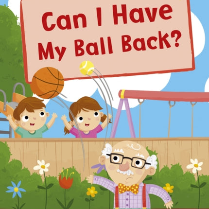 Can I Have my Ball Back?: (Yellow Early Reader)