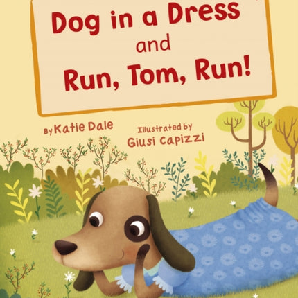 Dog in a Dress and Run, Tom, Run!: (Red Early Reader)