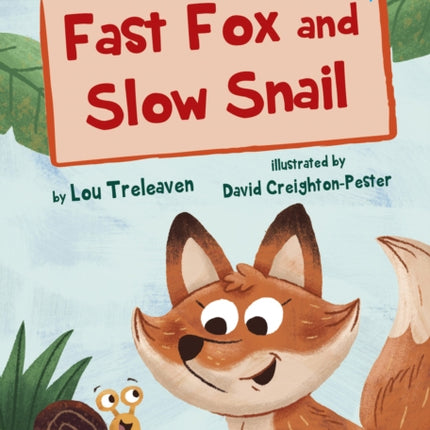 Fast Fox and Slow Snail: (Blue Early Reader)