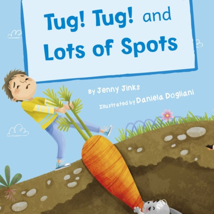 Tug! Tug! and Lots of Spots (Early Reader)