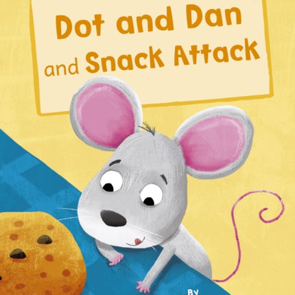 Dot and Dan and Snack Attack (Early Reader)