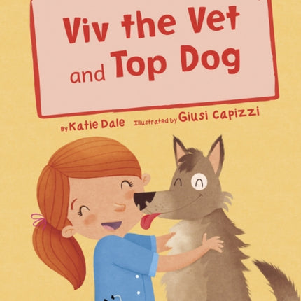 Viv the Vet and Top Dog (Early Reader)