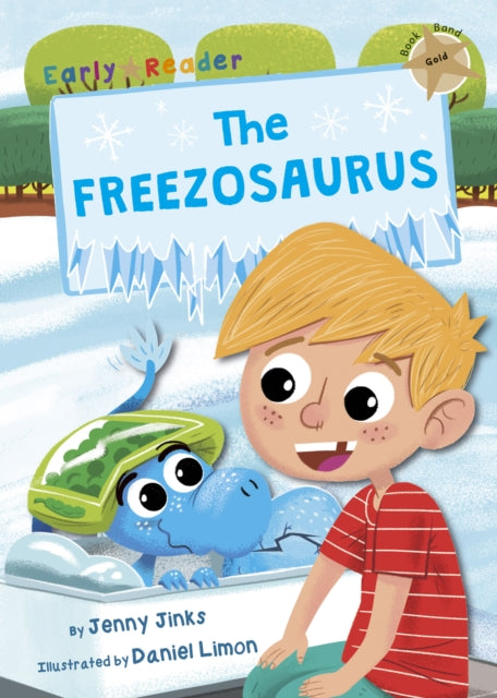 The Freezosaurus: (Gold Early Reader)