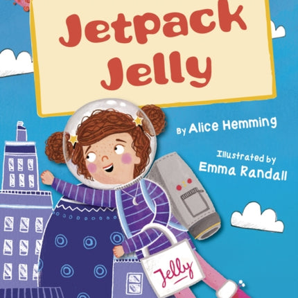 Jetpack Jelly: (White Early Reader)