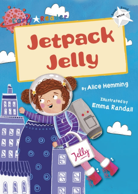 Jetpack Jelly: (White Early Reader)